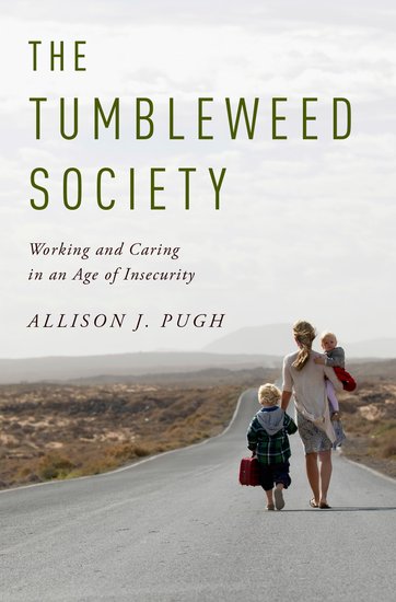 The Tumbleweed Society by Alllison Pugh pub Oxford U Press